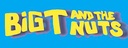 BIG T AND THE NUTS